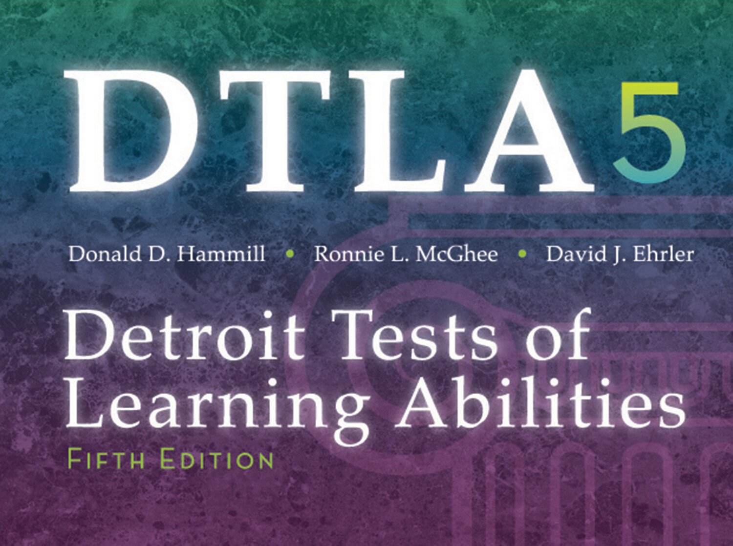 Detroit Tests Of Learning Abilities Fifth Edition DTLA 5 